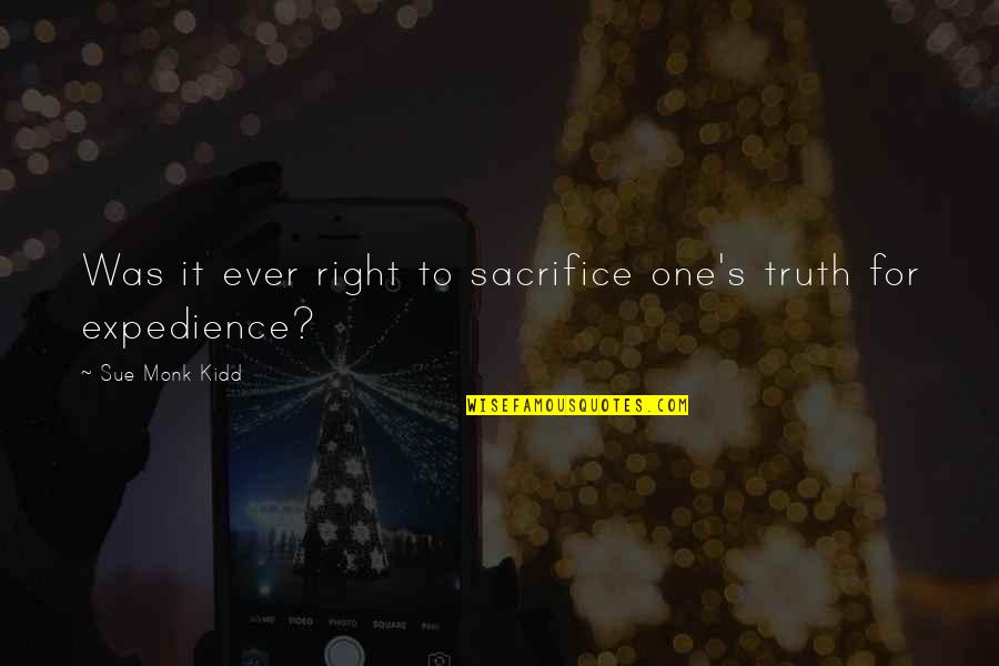 Repeating Songs Quotes By Sue Monk Kidd: Was it ever right to sacrifice one's truth