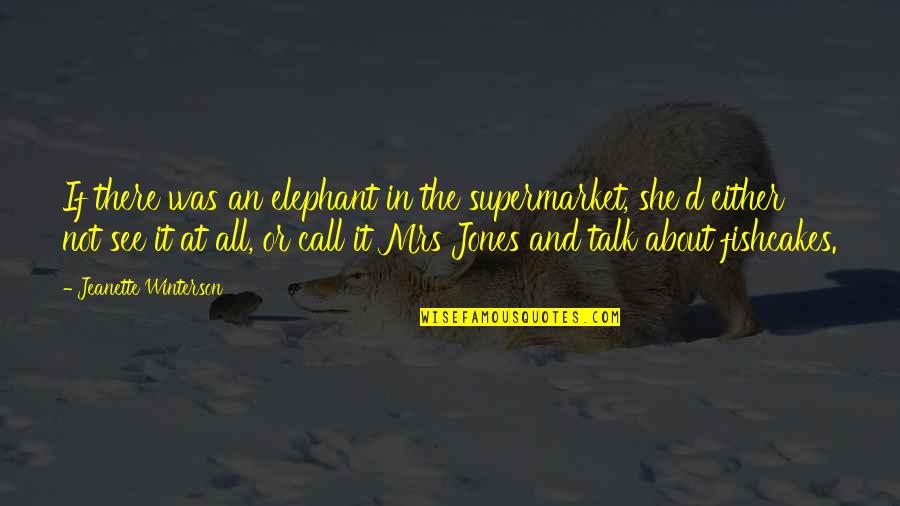 Repelisplus Quotes By Jeanette Winterson: If there was an elephant in the supermarket,