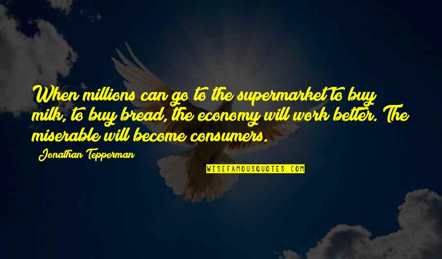 Repensar Sinonimo Quotes By Jonathan Tepperman: When millions can go to the supermarket to Repensar Sinonimo Quotes By Jonathan Tepperman: When millions can go to the supermarket to