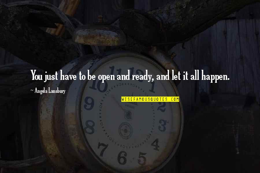 Repentance Brainy Quotes By Angela Lansbury: You just have to be open and ready, Repentance Brainy Quotes By Angela Lansbury: You just have to be open and ready,