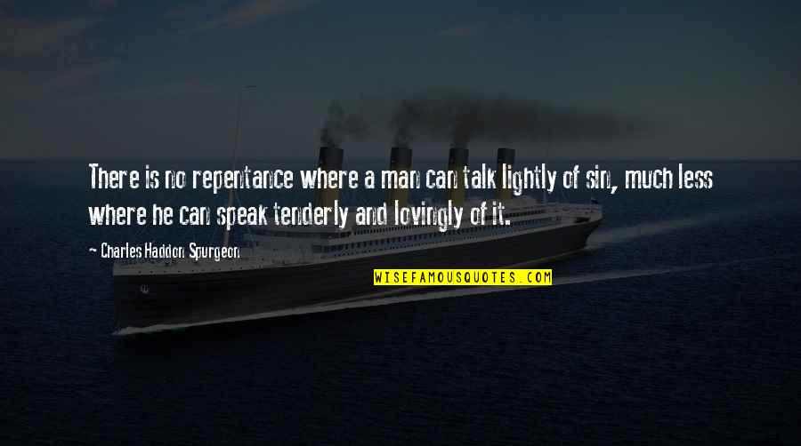 Repentance Of Sin Quotes By Charles Haddon Spurgeon: There is no repentance where a man can Repentance Of Sin Quotes By Charles Haddon Spurgeon: There is no repentance where a man can