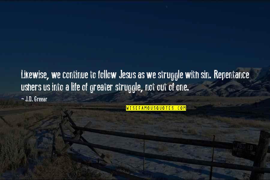 Repentance Of Sin Quotes By J.D. Greear: Likewise, we continue to follow Jesus as we Repentance Of Sin Quotes By J.D. Greear: Likewise, we continue to follow Jesus as we