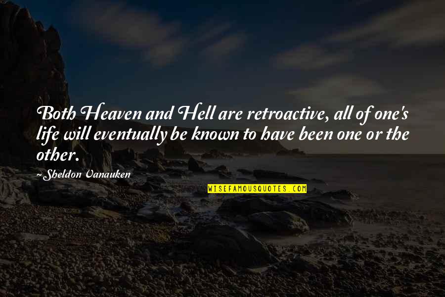 Repentance Tagalog Quotes By Sheldon Vanauken: Both Heaven and Hell are retroactive, all of