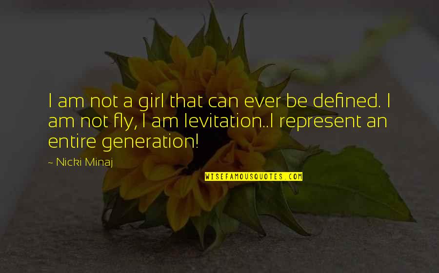 Repentant Magdalene Quotes By Nicki Minaj: I am not a girl that can ever