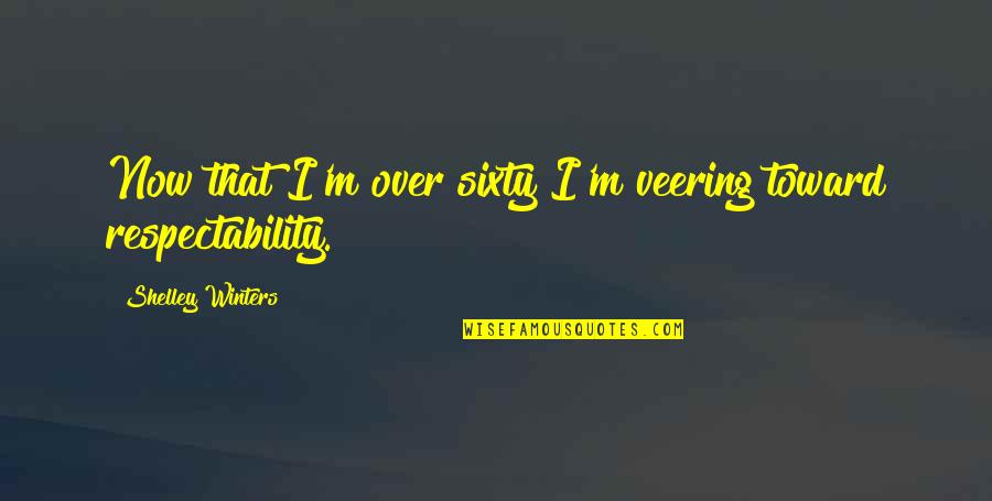 Repentence Quotes By Shelley Winters: Now that I'm over sixty I'm veering toward Repentence Quotes By Shelley Winters: Now that I'm over sixty I'm veering toward