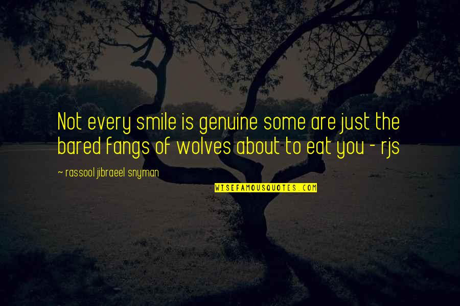 Repentista Mais Quotes By Rassool Jibraeel Snyman: Not every smile is genuine some are just