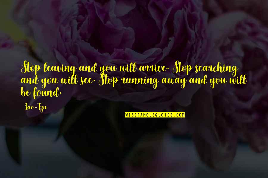 Repercusiones Sinonimos Quotes By Lao-Tzu: Stop leaving and you will arrive. Stop searching