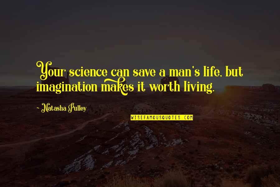 Repertories Quotes By Natasha Pulley: Your science can save a man's life, but