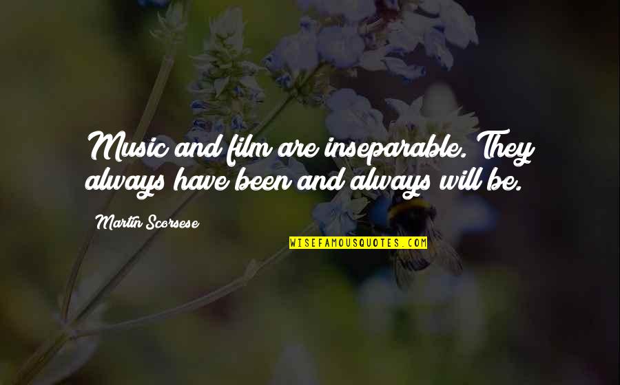 Rephrase Text Quotes By Martin Scorsese: Music and film are inseparable. They always have