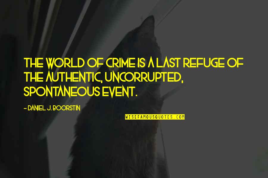 Rephrases Sentences Quotes By Daniel J. Boorstin: The world of crime is a last refuge