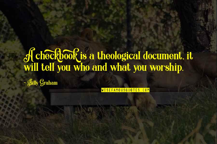 Repicturing Quotes By Billy Graham: A checkbook is a theological document, it will
