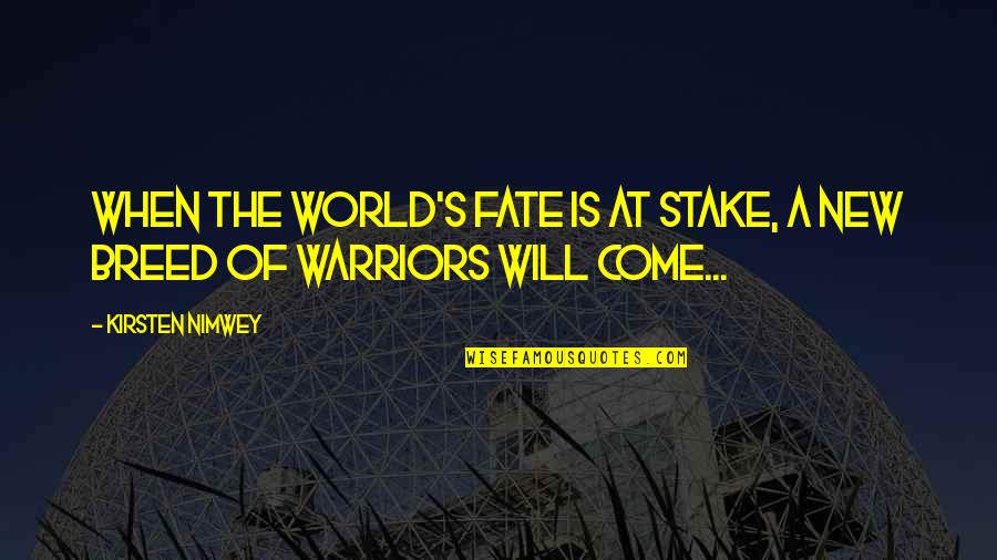 Repinac Quotes By Kirsten Nimwey: When the world's fate is at stake, a