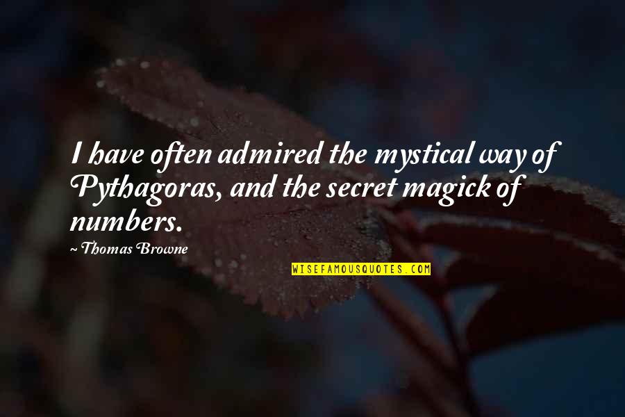 Repinac Quotes By Thomas Browne: I have often admired the mystical way of