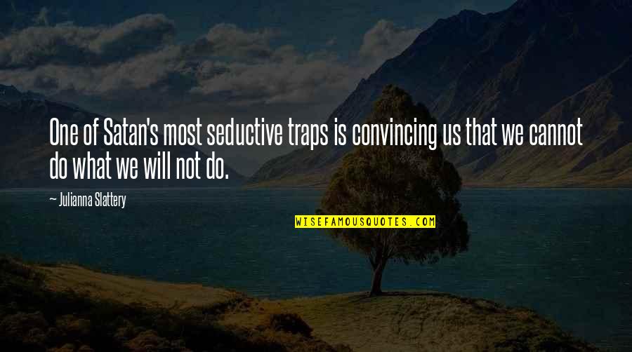 Repique En Quotes By Julianna Slattery: One of Satan's most seductive traps is convincing Repique En Quotes By Julianna Slattery: One of Satan's most seductive traps is convincing