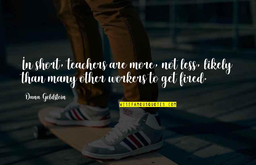 Repite Spanish Quotes By Dana Goldstein: In short, teachers are more, not less, likely
