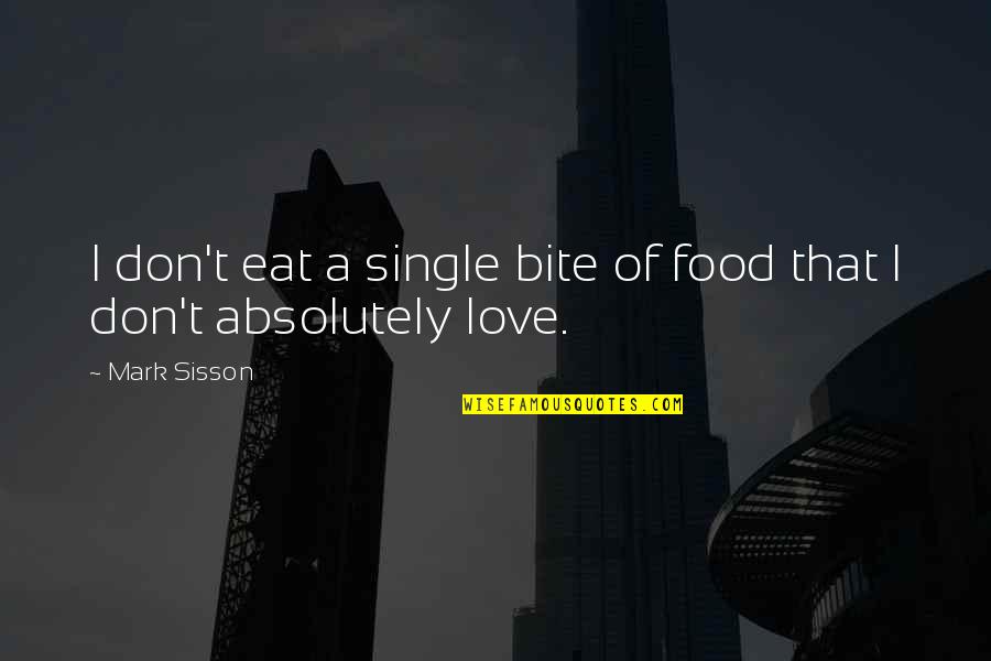 Repition Quotes By Mark Sisson: I don't eat a single bite of food