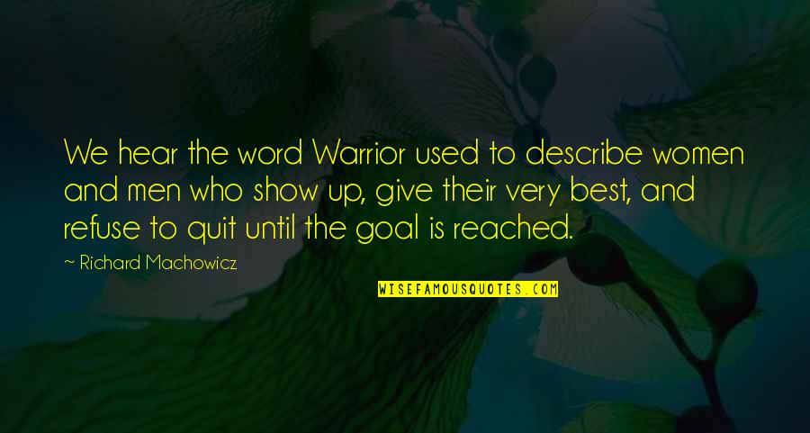 Replacements Movie Fumiko Quotes By Richard Machowicz: We hear the word Warrior used to describe Replacements Movie Fumiko Quotes By Richard Machowicz: We hear the word Warrior used to describe