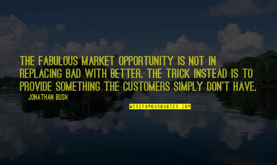 Replacing Quotes By Jonathan Bush: the fabulous market opportunity is not in replacing
