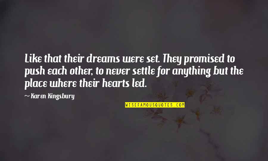 Replantation Quotes By Karen Kingsbury: Like that their dreams were set. They promised Replantation Quotes By Karen Kingsbury: Like that their dreams were set. They promised