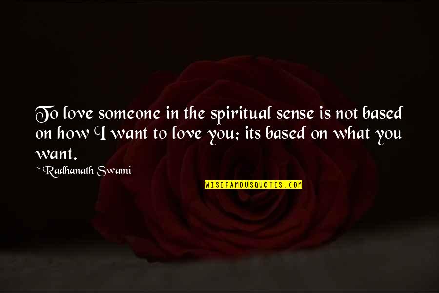 Replication Quotes By Radhanath Swami: To love someone in the spiritual sense is