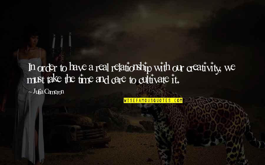 Reponerse Conjugation Quotes By Julia Cameron: In order to have a real relationship with Reponerse Conjugation Quotes By Julia Cameron: In order to have a real relationship with