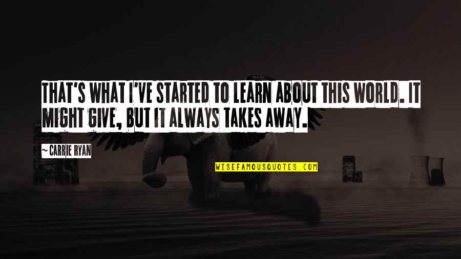 Repopulated Wasteland Quotes By Carrie Ryan: That's what I've started to learn about this Repopulated Wasteland Quotes By Carrie Ryan: That's what I've started to learn about this