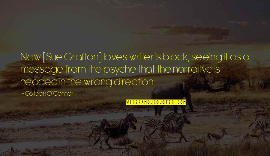 Repopulating Quotes By Colleen O'Connor: Now [Sue Grafton] loves writer's block, seeing it