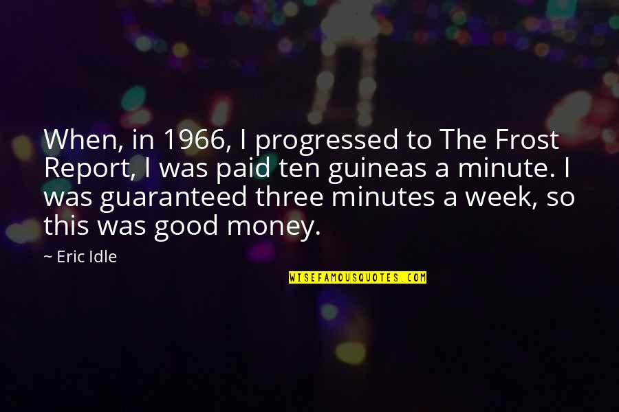 Report Of The Week Quotes By Eric Idle: When, in 1966, I progressed to The Frost