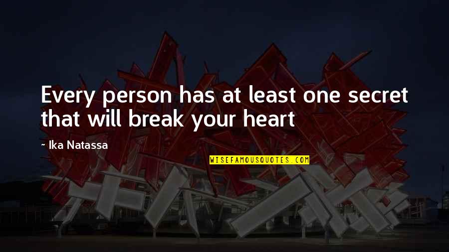 Reportase Adalah Quotes By Ika Natassa: Every person has at least one secret that