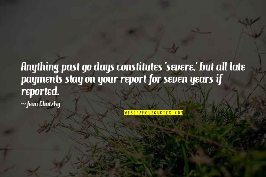 Reported Quotes By Jean Chatzky: Anything past 90 days constitutes 'severe,' but all
