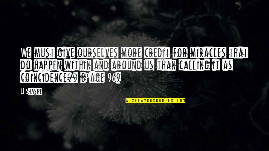 Reported Speech Famous Quotes By Shashi: We must give ourselves more credit for miracles Reported Speech Famous Quotes By Shashi: We must give ourselves more credit for miracles