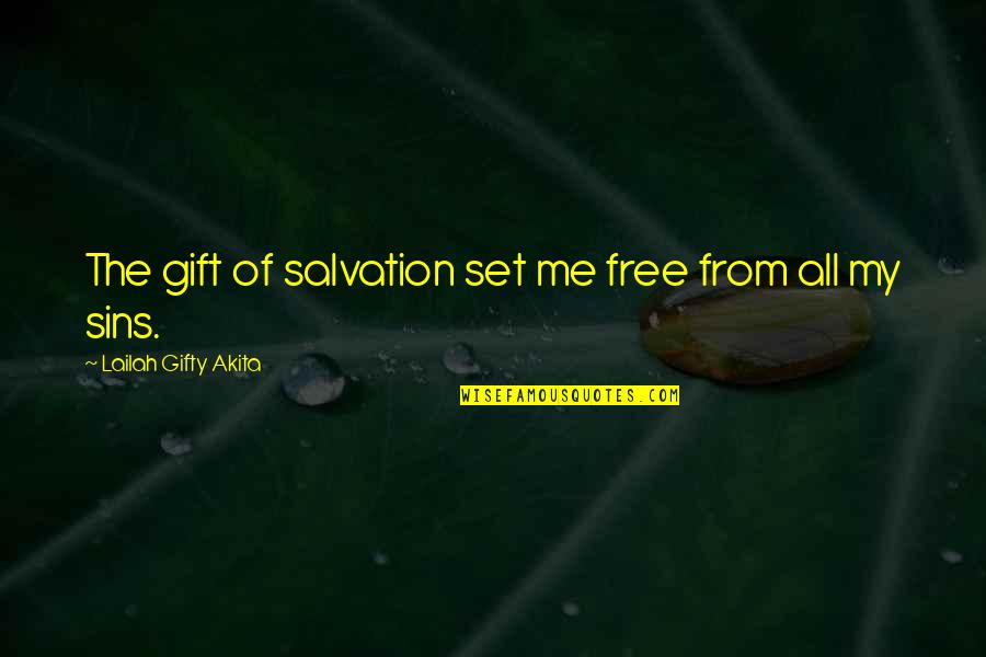 Reporting Scams Quotes By Lailah Gifty Akita: The gift of salvation set me free from