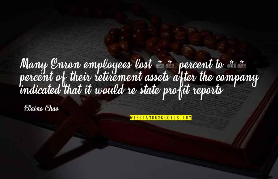 Reports Quotes By Elaine Chao: Many Enron employees lost 70 percent to 90
