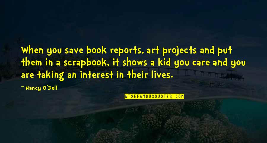 Reports Quotes By Nancy O'Dell: When you save book reports, art projects and