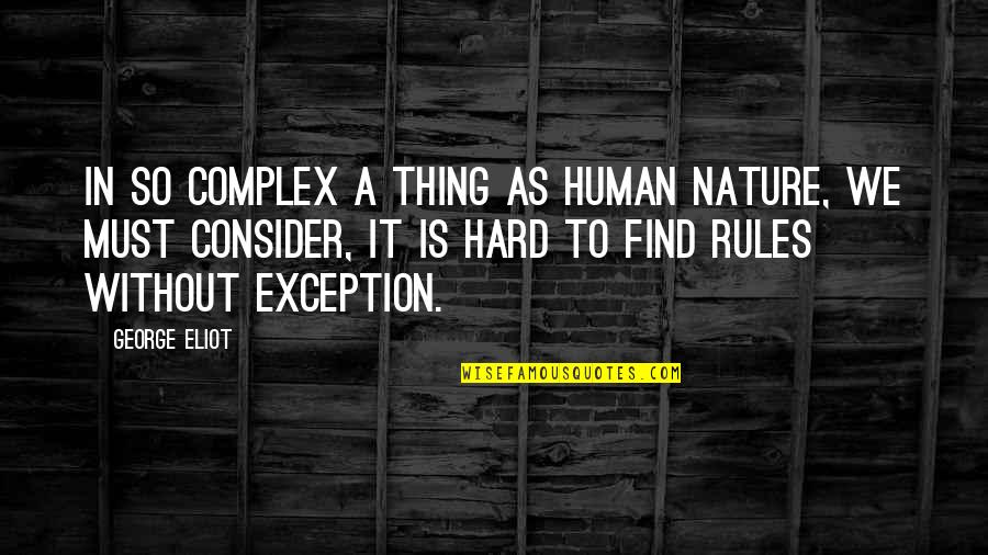 Reposer French Quotes By George Eliot: In so complex a thing as human nature,