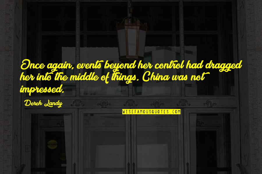 Repositionable Wall Quotes By Derek Landy: Once again, events beyond her control had dragged Repositionable Wall Quotes By Derek Landy: Once again, events beyond her control had dragged