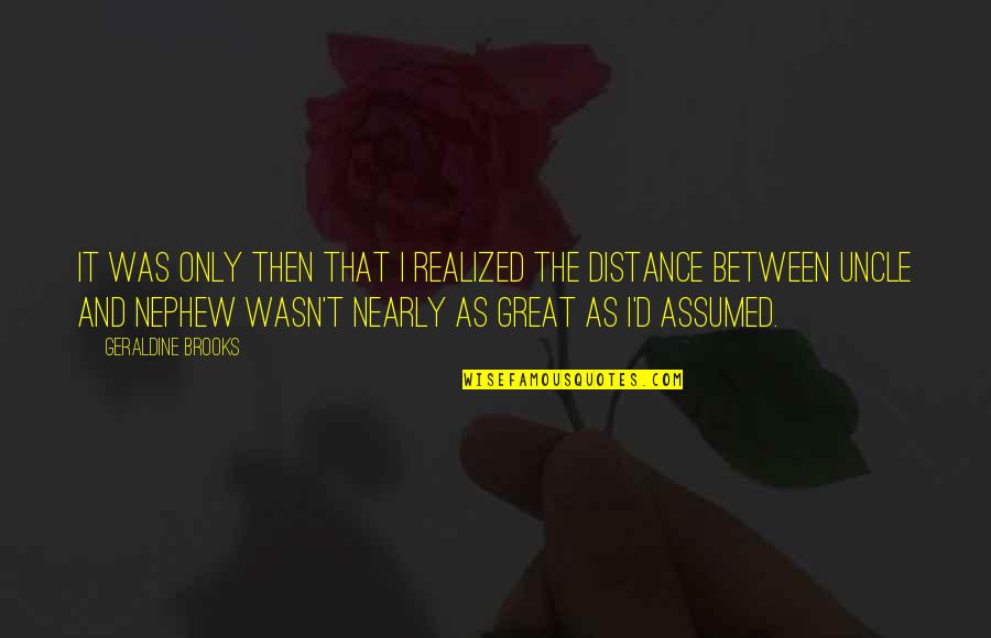 Repositionable Wall Quotes By Geraldine Brooks: It was only then that I realized the Repositionable Wall Quotes By Geraldine Brooks: It was only then that I realized the