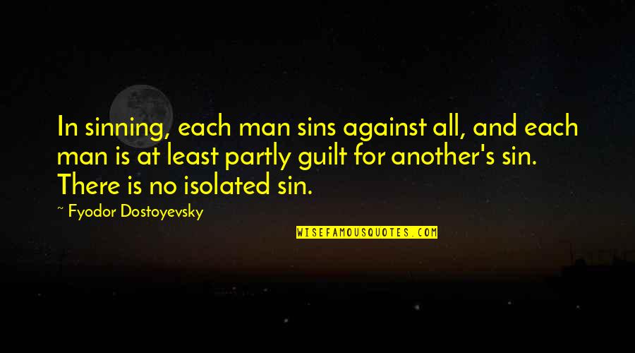 Reposoir Quotes By Fyodor Dostoyevsky: In sinning, each man sins against all, and
