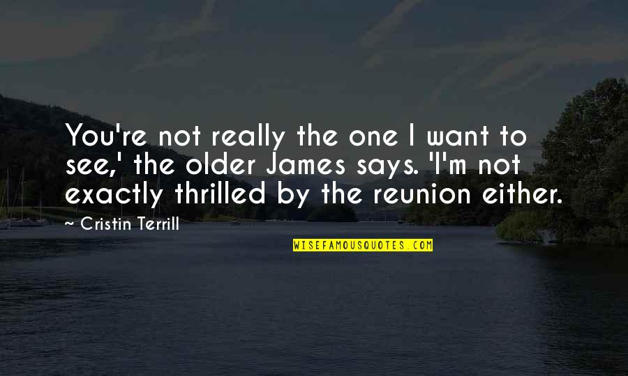 Repost If Brave Quotes By Cristin Terrill: You're not really the one I want to