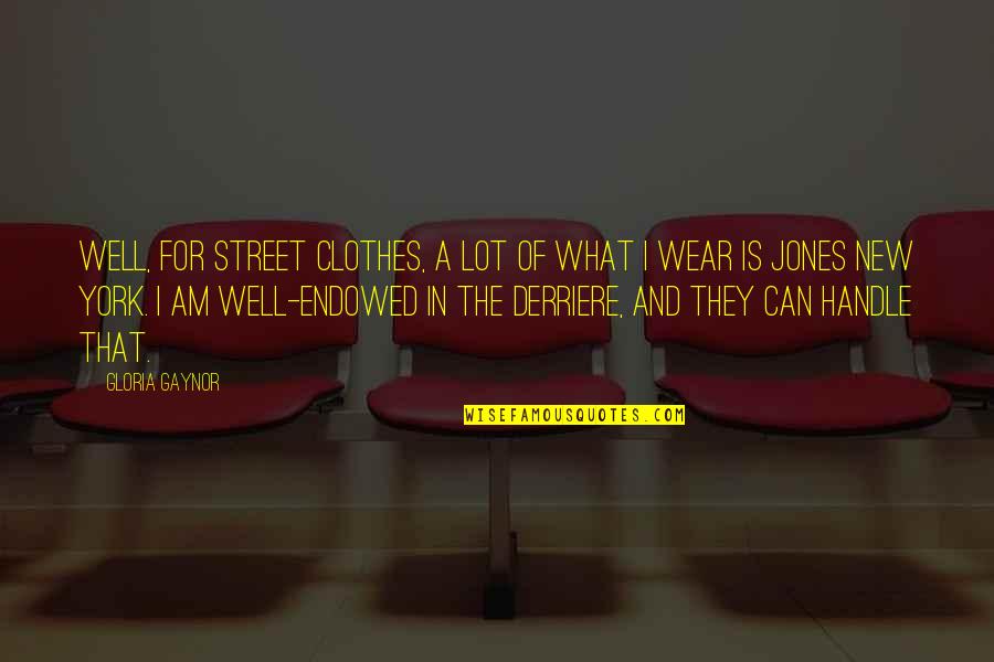 Repowdered Quotes By Gloria Gaynor: Well, for street clothes, a lot of what