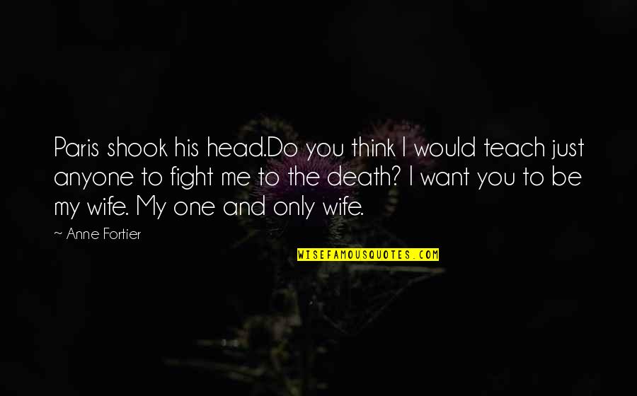 Reprendido Significado Quotes By Anne Fortier: Paris shook his head.Do you think I would