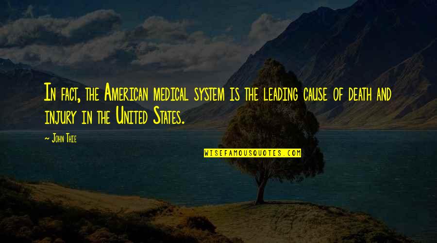 Representadas Significado Quotes By John Thie: In fact, the American medical system is the
