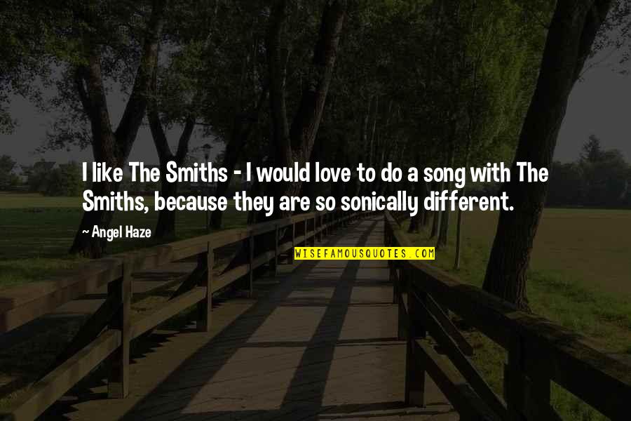 Representamen La Quotes By Angel Haze: I like The Smiths - I would love Representamen La Quotes By Angel Haze: I like The Smiths - I would love