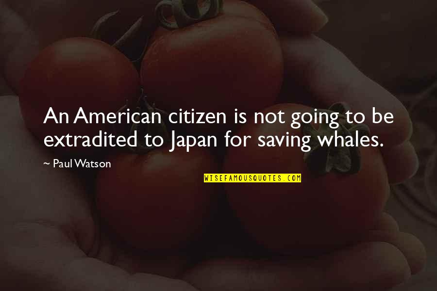 Representation Of Functions Quotes By Paul Watson: An American citizen is not going to be