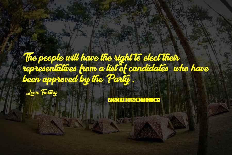 Representatives Quotes By Leon Trotsky: The people will have the right to elect