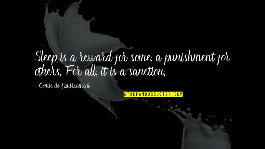 Representing America Quotes By Comte De Lautreamont: Sleep is a reward for some, a punishment Representing America Quotes By Comte De Lautreamont: Sleep is a reward for some, a punishment