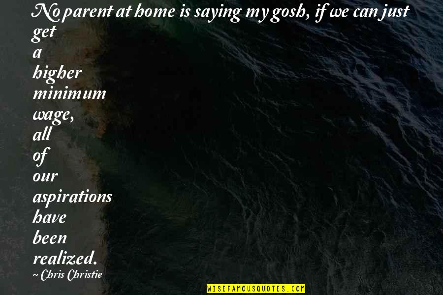 Repression In Life Quotes By Chris Christie: No parent at home is saying my gosh, Repression In Life Quotes By Chris Christie: No parent at home is saying my gosh,
