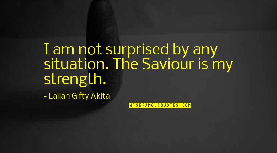 Repressors Quotes By Lailah Gifty Akita: I am not surprised by any situation. The Repressors Quotes By Lailah Gifty Akita: I am not surprised by any situation. The