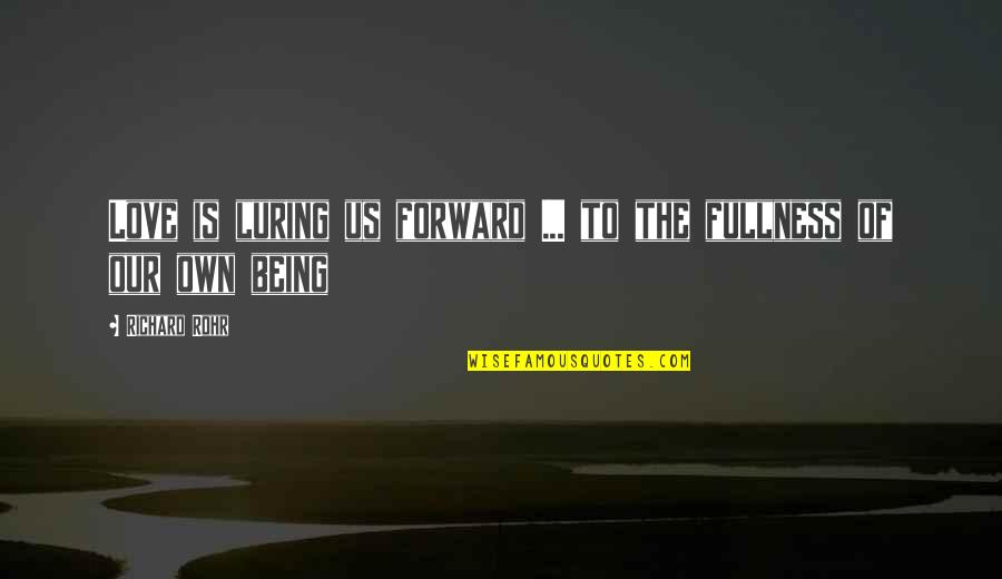 Reprimand Crossword Quotes By Richard Rohr: Love is luring us forward ... to the