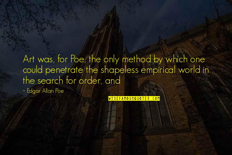 Reprise Quotes By Edgar Allan Poe: Art was, for Poe, the only method by